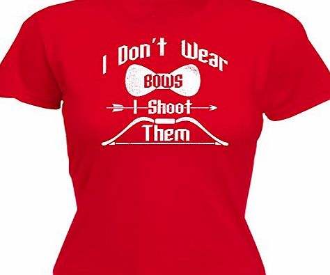 123t Slogans Womens I DONT WEAR BOWS I SHOOT THEM (L - RED) FITTED T-SHIRT