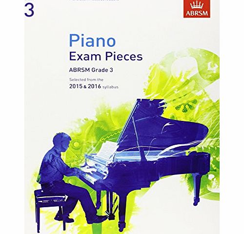 ABRSM Piano Exam Pieces 2015 amp; 2016, Grade 3: Selected from the 2015 amp; 2016 syllabus (ABRSM Exam Pieces)