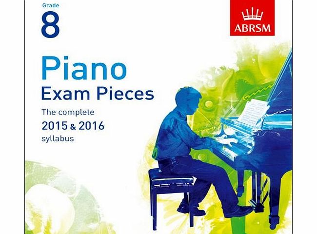 ABRSM Piano Exam Pieces 2015 & 2016, Grade 8, 2 CDs: The complete 2015 & 2016 syllabus (ABRSM Exam