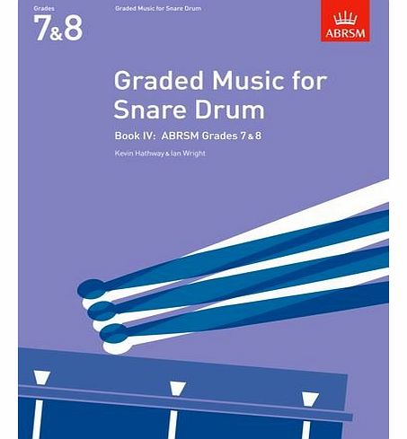 Graded Music for Snare Drum, Book IV: (Grades 7-8): Grades 7-8 Bk. 4 (ABRSM Exam Pieces)