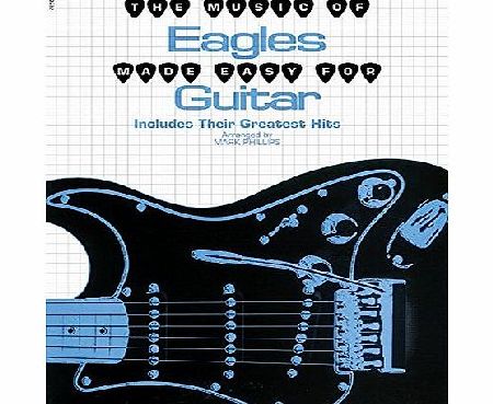 The Music of Eagles Made Easy for Guitar (Music Of... Made Easy for Guitar)