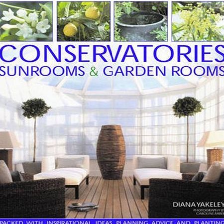 Aquamarine The Book of Designs and Plantings for Conservatories, Sunrooms and Garden Rooms: Packed with Inspirational Ideas, Expert Planning Advice and Planting Information (Book of Designs amp; Plantings)