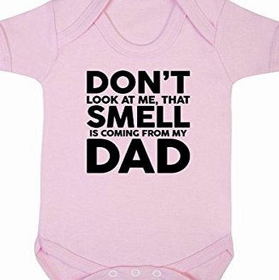 Baby Hustle Dont Look At Me That Smell Is Coming From My Dad Baby Boy Girl Unisex Short Sleeve Bodysuit (Baby Pink, 12-18m)