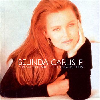 Belinda Carlisle ...A Place On Earth - The Greatest Hits