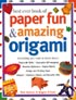 Ever Book of Paper Fun & Amazing Origami