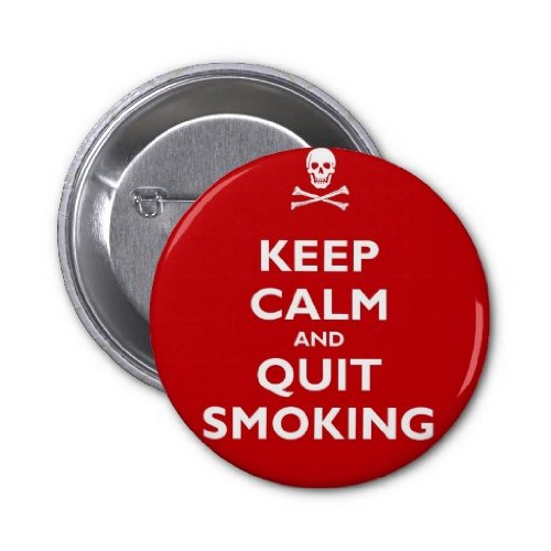 KEEP CALM & Quit Smoking 58mm Button Pin lapel Badge Large