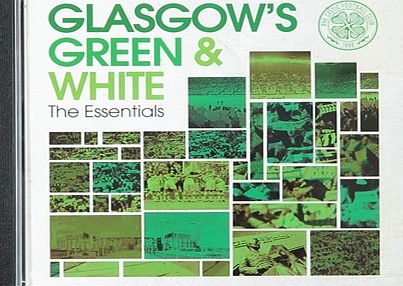 Celtic Glasgows Green and White Essential Album