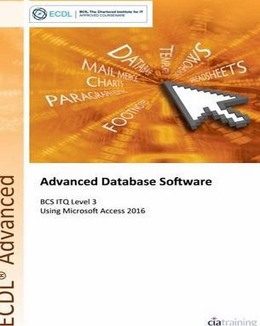 CiA Training Ltd ECDL Advanced Database Software Using Access 2016 (BCS ITQ Level 3)