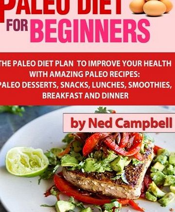 Createspace Independent Publishing Platform Paleo Diet For Beginners: Amazing Recipes For Paleo Snacks, Paleo Lunches, Paleo Smoothies, Paleo Desserts, Paleo Breakfast, And (Healthy Books)
