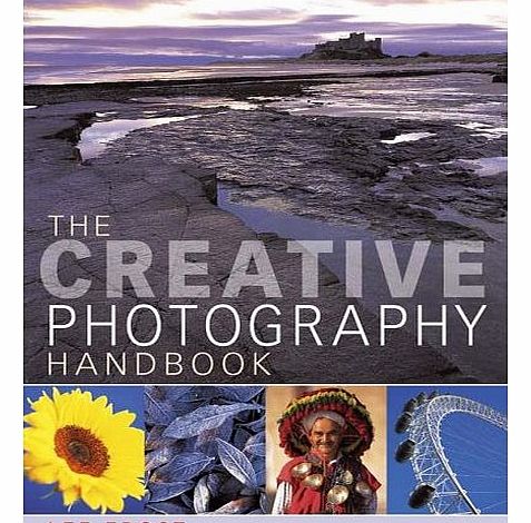 David and Charles The Creative Photography Handbook: A Sourcebook of Over 70 Techniques and Ideas