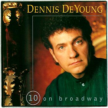 Dennis DeYoung 10 On Broadway