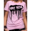 Very Metal Womens T-Shirt