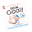 Early Learning Centre PRESTON PIG LITTLE GOAL BOOK