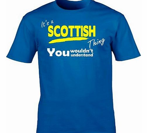 Its A SCOTTISH Thing (3XL - ROYAL) NEW PREMIUM LOOSE FIT BAGGY T SHIRT - You Wouldnt Understand - scotland scottish scot rugby football proud support country Slogan Funny Novelty Nerd Vintage retro to