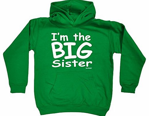 Fonfella Slogans KIDS IM THE BIG SISTER HOODIE (XL-Age-12-13 - KELLY GREEN) NEW PREMIUM - cool cute baby toddler Slog