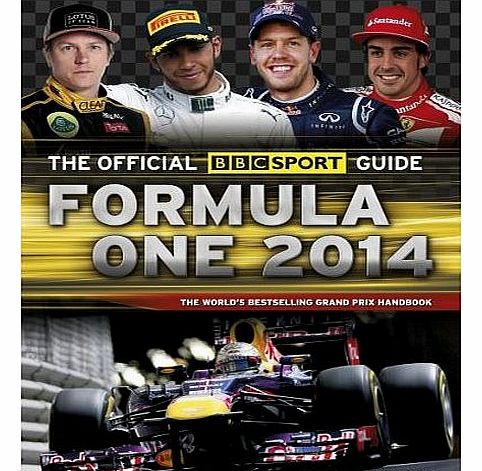 Formula One The Official BBC Sport Guide: Formula One 2014: The Worlds Best-selling Grand Prix Handbook