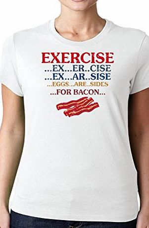 GILDAN Exercise - Bacon - Funny - Ladies T-Shirt - White - Medium