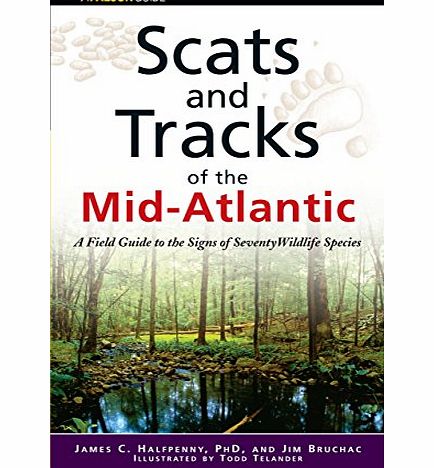 Globe Pequot Press Scats and Tracks of the Mid-Atlantic: A Field Guide to the Signs of Seventy Wildlife Species (Scats and Tracks Series)