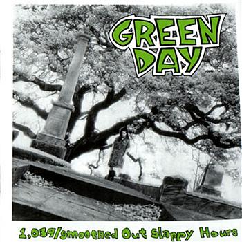 Green Day 1-039/Smoothed Out Slappy Hours