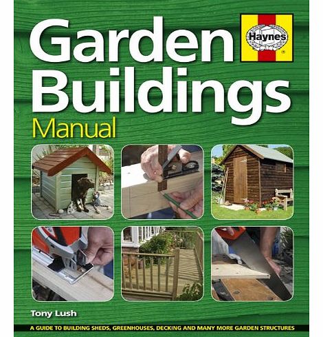 Haynes Book Garden Buildings Manual A guide to building sheds, workshops, decking and many more garden structures Including an AA Microfibre Magic Mitt