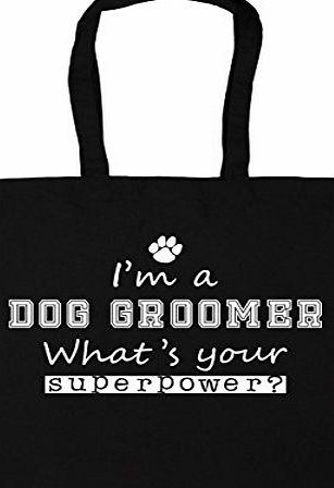 HippoWarehouse Im A Dog Groomer Whats Your Superpower? Tote Shopping Gym Beach Bag 42cm x38cm, 10 litres