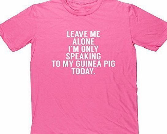 HippoWarehouse Leave me alone Im only speaking to my guinea pig today unisex short sleeve t-shirt