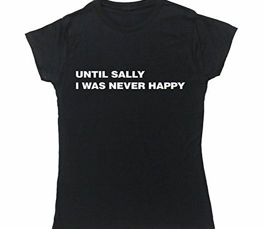 HippoWarehouse until Sally I was never happy. womens fitted short sleeve t-shirt