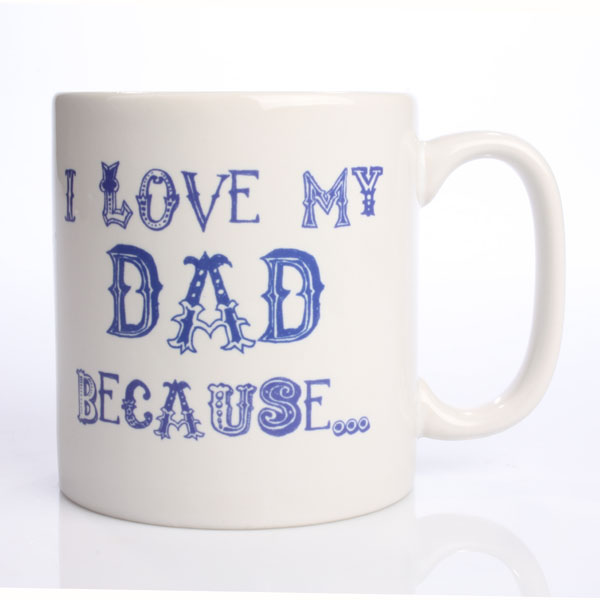 Love My Dad Because Personalised Mug