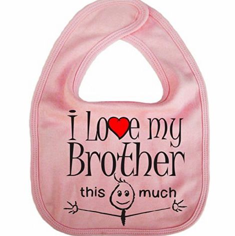 Image is Everything IiE, I love my Brother this much, Boy Girl Unisex Feeding Bib, Pink