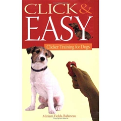 Click and Easy: Clicker Training for Dogs (Book)