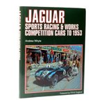 Jaguar Sports Racing and Works Competition Cars to 1953