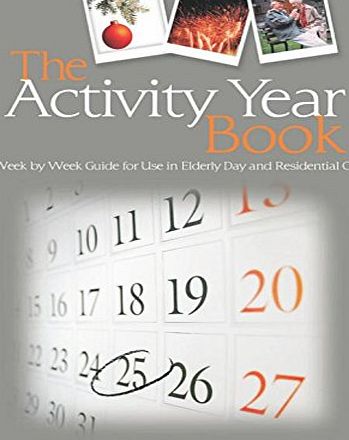 Jessica Kingsley Publishers The Activity Year Book: A Week by Week Guide for Use in Elderly Day and Residential Care
