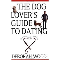 The Dog Loverand#39;s Guide to Dating (Book)