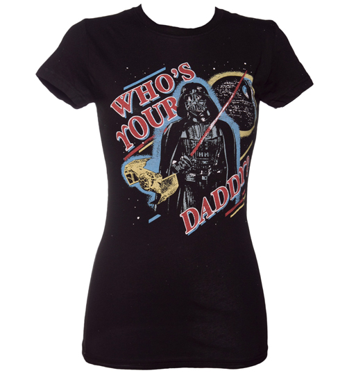 Ladies Star Wars Whos Your Daddy? T-Shirt