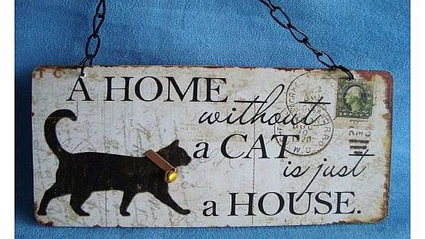 A Home without a Cat is Just a House Hanging plaque Sign