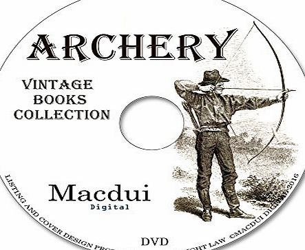 Macdui Digital Archery 40 PDF Vintage e-Books Collection on 1 Data DVD, Catalogues, Tracts, Modern Methods of arrow-release, Long Bow