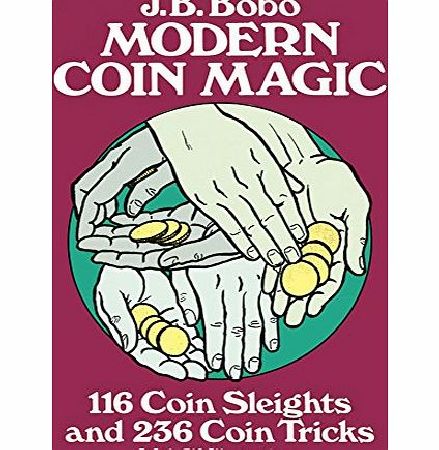Magie Modern Coin Magic: 116 Coin Sleights and 236 Coin Tricks (Dover Magic Books)
