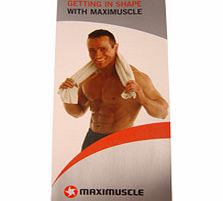 Maximuscle Getting Into Shape