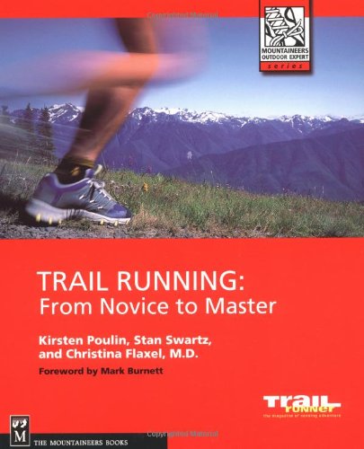 Mountaineers Books Trail Running: From Novice to Master (Mountaineers Outdoor Expert)