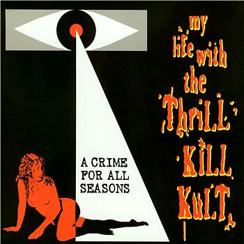 My Life With The Thrill Kill Kult A Crime For All Seasons