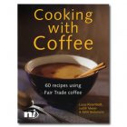 New Internationalist Cooking with Coffee, 60 Recipes Using Fair Trade