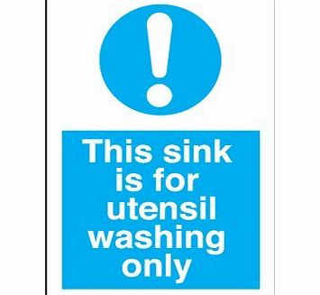 Perfect Safety Signs Food Hygiene Sign - This Sink Is For Utensil Washing Only (Self Adhesive Vinyl / 100x150mm)