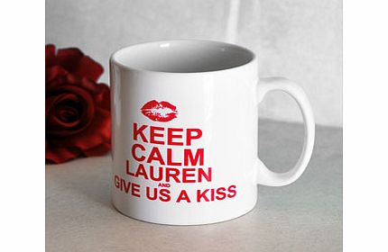 Personalised Keep Calm Give us a Kiss mug