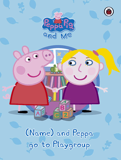 Peppa Pig - Your child and Peppa
