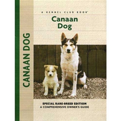Canaan Dog: A Comprehensive Ownerand#39;s Guide Book
