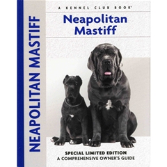 Neapolitan Mastiff: A Comprehensive Ownerand#39;s Guide Book