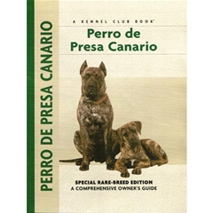 Perro De Presa Canario: A Comprehensive Ownerand#39;s Guide Book
