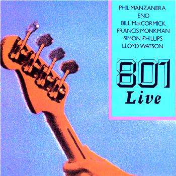 Phil Manzanera 801 Live