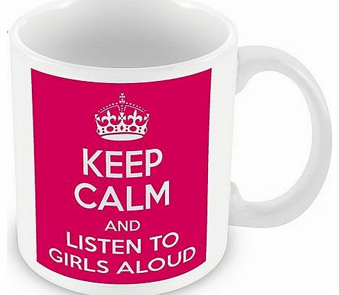 Keep Calm and Listen to Girls Aloud (Pink) Mug / Cup (choose to personalise with any name, photo, message or colour) - Celebrity inspired fan tribute gift