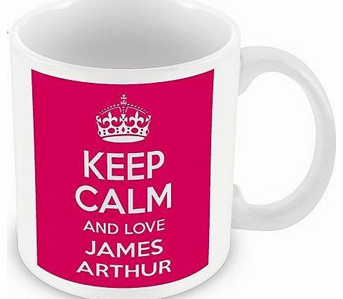 Keep Calm and Love James Arthur (Pink) Mug / Cup (choose to personalise with any name, photo, message or colour) - Celebrity inspired fan tribute gift
